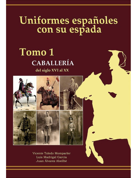 Uniform Spaniards with his sword.- Cavalry